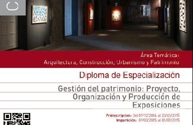 DIPLOMA ESPECIALIZACIÓN EN GESTIÓN DEL PATRIMONIO: PROYECTO, ORGANIZACIÓN Y PRODUCCIÓN DE EXPOSICIONES. 1ª Edición