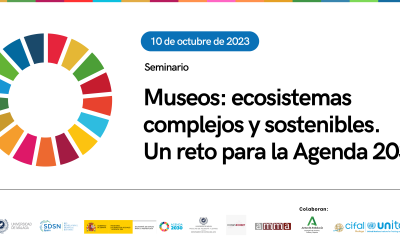 SEMINARIO: MUSEOS ECOSISTEMAS COMPLEJOS Y SOSTENIBLES. UN RETO PARA LA AGENDA 2030